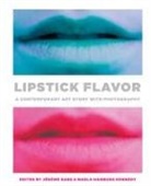 Marla Kennedy, Jerome Sans, Jérôme Sans, Marla Hamburg Kennedy, Marla Kennedy, J&amp; Sans... - Lipstick Flavor