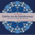 Lex Bohlmeijer, Olivier Boekhoorn, Christoph Buchwald, Leana Furman, Hester Mol, Alban Wesley - Calefax en de caleidoscoop