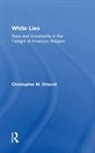 Christopher M Driscoll, Christopher M. Driscoll, Christopher M. (Lehigh University Driscoll, Christopher M. (Visiting Assistant Professor Driscoll, Driscoll Christopher M. - White Lies