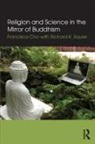 Francisca Cho, Francisca (Georgetown University Cho, Francisca Squier Cho, Cho Francisca, Richard Squier, Richard K Squier... - Religion and Science in the Mirror of Buddhism