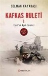 Selman Kayabasi - Kafkas Ruleti 1. Kitap