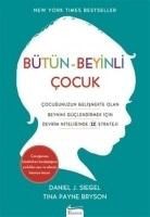 Dan J. Siegel, Daniel J. Siegel, Tina Payne Bryson - Bütün - Beyinli Cocuklar