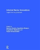 Mammo (Tshwane University of Technology Muchie, Mammo Bhaduri Muchie, Angathevar Baskaran, Angathevar (University of Malaya Baskaran, Baskaran Angathevar, Saradindu Bhaduri... - Informal Sector Innovations