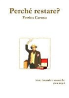 Enrico Caruso - Perché restare?