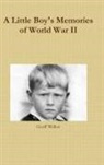 Geoff Walker - A Little Boy's Memories of World War II