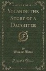 William Black - Yolande the Story of a Daughter (Classic Reprint)