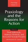 Piotr Makowski, Piotr (EDT)/ Bonecki Makowski, Piotr Bonecki Makowski, Makowski Piotr, Mateusz Bonecki, Piotr Makowski... - Praxiology and the Reasons for Action