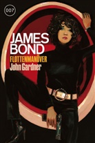 John Gardner - James Bond 007 - Flottenmanöver