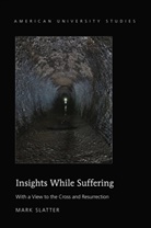 Mark Slatter - Insights While Suffering