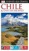 Wayne Bernhardson, DK, DK Publishing, DK Travel, Inc. (COR) Dorling Kindersley, EYEWITNESS DK... - Dk Eyewitness Chile & Easter Island