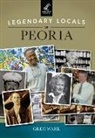 Greg Wahl - Legendary Locals of Peoria