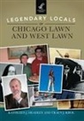 Kathleen J. Headley, Tracy J. Krol - Legendary Locals of Chicago Lawn and West Lawn