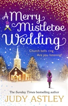 Judy Astley - A Merry Mistletoe Wedding