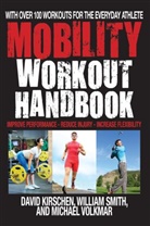 David Kirschen, William Smith, Michael Volkmar - The Mobility Workout Handbook