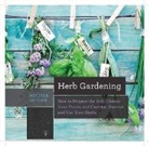 Melissa Melton Snyder, Snyder Melissa Melton - Herb Gardening: How to Prepare the Soil, Choose Your Plants, and Care For, Harvest, and Use Your Herbs
