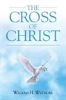 William H. Wetmore - The Cross of Christ