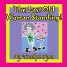 Penelope Dyan, Penelope Dyan - The Last Old Woman Standing!