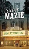 Jami Attenberg - Saint Mazie