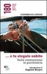Giovanna Del Giudice - E tu slegalo subito. Sulla contenzione in psichiatria
