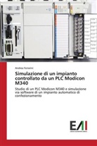 Andrea Ferrarini - Simulazione di un impianto controllato da un PLC Modicon M340