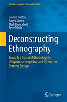 Graha Button, Graham Button, And Crabtree, Andy Crabtree, Mark Rouncefield, Mark et Rouncefield... - Deconstructing Ethnography
