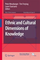Ti Freytag, Tim Freytag, Peter Meusburger, Laura Suarsana - Ethnic and Cultural Dimensions of Knowledge