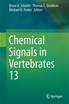 Thoma E Goodwin, Thomas E Goodwin, Michael H. Ferkin, Thomas E. Goodwin, Michael H Ferkin, Bruce A. Schulte - Chemical Signals in Vertebrates 13
