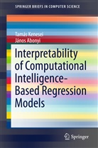 János Abonyi, Tamá Kenesei, Tamás Kenesei - Interpretability of Computational Intelligence-Based Regression Models