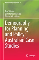 Martin Bell, Eli Charles-Edwards, Elin Charles-Edwards, Tom Wilson - Demography for Planning and Policy: Australian Case Studies