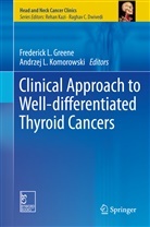 Frederick L. Greene, Andrzej L. Komorowski, Frederic L Greene, Frederick L Greene, L Komorowski, L Komorowski - Clinical Approach to Well-differentiated Thyroid Cancers