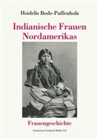 Heidelis Bode-Paffenholz - Indianische Frauen Nordamerikas