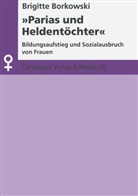 Brigitte Borkowski - Parias und Heldentöchter
