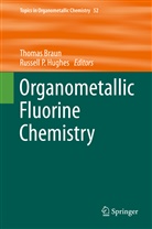 Thoma Braun, Thomas Braun, Russell P. Hughes, P Hughes, P Hughes - Organometallic Fluorine Chemistry