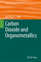 Xiao-Bin Lu, Xiao-Bing Lu - Carbon Dioxide and Organometallics