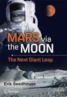 Erik Seedhouse - Mars via the Moon