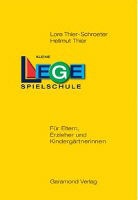 Hellmut Thier, Lor Thier-Schroeter, Lore Thier-Schroeter - Kleine Legespielschule für Eltern, Erzieher und Kindergärtnerinnen