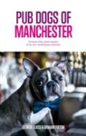 Graham Fulton, Fulton Glass Graham Georgie, Georgie Glass, Georgie Fulton Glass, Georgie Glass - Pub Dogs of Manchester