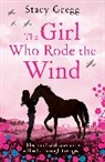 Stacy Gregg, Gregg Stacy - The Girl Who Rode the Wind