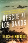 Bruce Henderson, Bruce B. Henderson, Henderson Bruce - Rescue at Los Banos