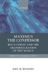 Paul M. Blowers, Paul M. (Dean E. Walker Professor of Chur Blowers, Blowers Paul M. - Maximus the Confessor