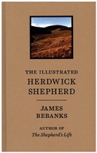 James Rebanks, James Shepherd Rebanks, James The Herdwick Shepherd Rebanks, Rebanks James, The Herdwick Shepherd - The Illustrated Herdwick Shepherd