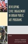 Jessica L. Smith Deshazo, Jessica L Deshazo, Jessica L. Deshazo, Zachary Smith, Zachary A. Smith - Developing Civic Engagement in Urban Public Art Programs