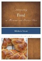 Michelle Moon, Moon Michelle - Interpreting Food At Museums and Historic Sites