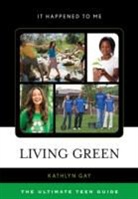 Kathlyn Gay - Living Green