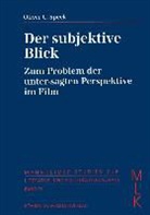 Oliver C Speck, Oliver C. Speck - Der subjektive Blick