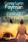 Corey Lynn Fayman - Desert City Diva: A Noir P.I. Mystery Set in California