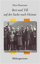 Peter Baumann - Bert und Till auf der Suche nach Heimat