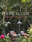 Jennifer Ash Rudick, Jessica Klewicki Glynn, Aerin Lauder, Jennifer Ash Rudick, Jennifer Ash Lauder Rudick - Tropical Chic : Palm Beach at Home