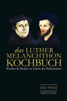 Leo Vogt - Das Luther-Melanchthon-Kochbuch