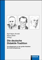 Karl-Hein Arnold, Karl-Heinz Arnold, Zierer, Klaus Zierer - Die deutsche Didaktik-Tradition
